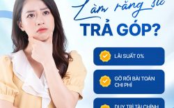 Răng sứ trả góp trở thành phương thức thanh toán thông minh được nhiều khách hàng lựa chọn